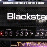 Blackstar Series One 50 Amp - FULL Demo & Review ~ TTK Style!