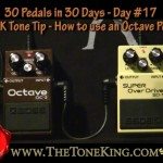 Day 17 - 30 Pedals in 30 days - A TTK Tone Tip - OCTAVE Pedal to thicken up your tone! NAMM '10 2010