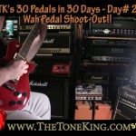 Day 21 - 30 Pedals in 30 Days - Wah Wah Shoot-OUT - TTK Style!