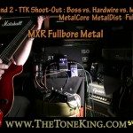ROUND 2 - MXR Fullbore vs Hardwire Metal vs Boss Metal Core w/ new TTK Riff ! Michael Kelly Patriot