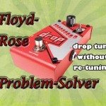 Digitech DROP solves FLOYD ROSE tuning woes!!!