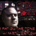 TTK Tone Tip : BIG HUGE Guitar Tone with WET / DRY Set-Up