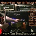 TTKs Pimp My Plexi (Bugera 1960) Part III - The Final Word!