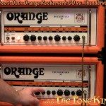TTKs Shoot-Out : Rockerverb vs Thunderverb - Demo / Review ~ Orange Tube Amps