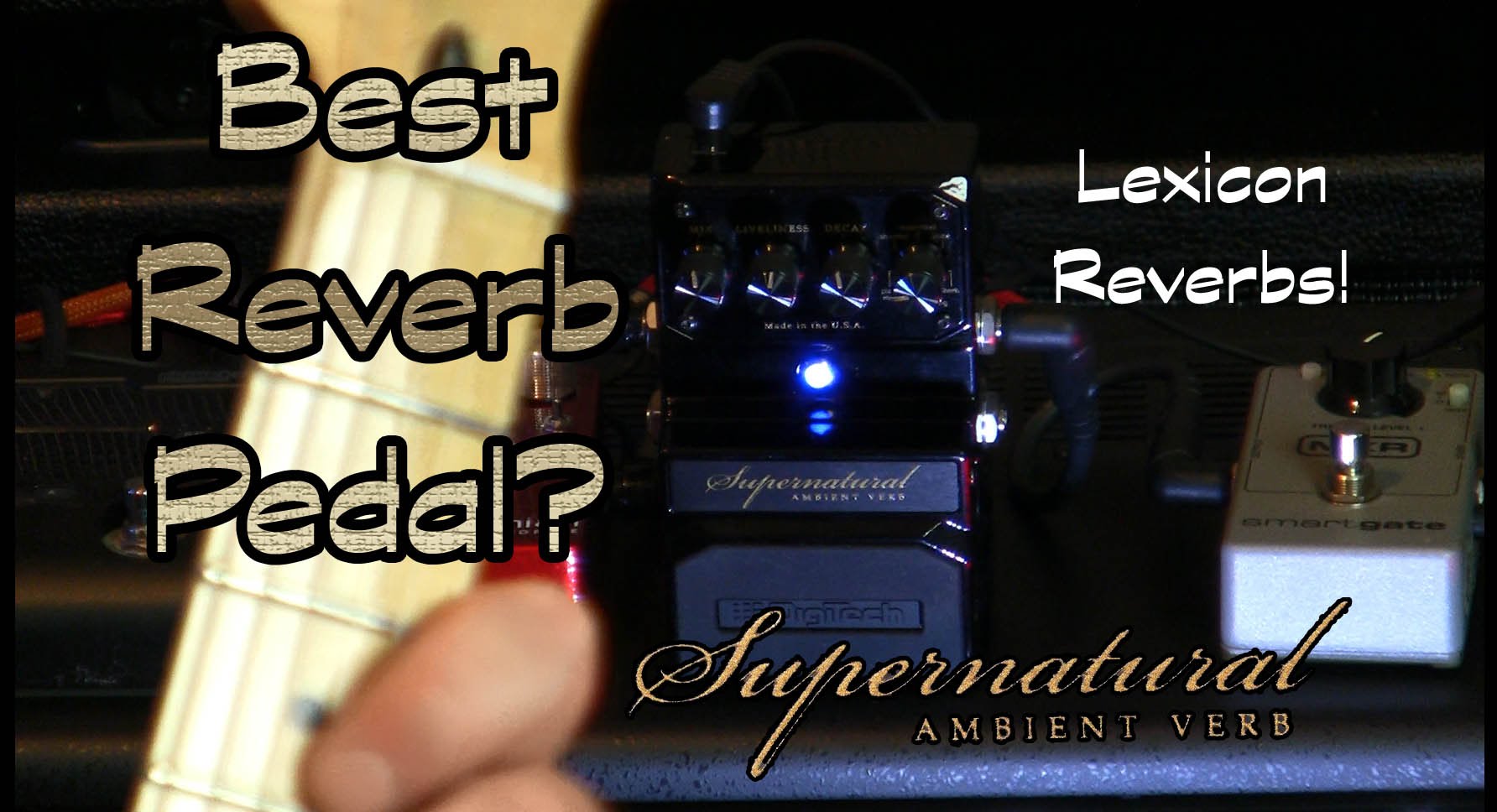 World's Best Reverb Pedal? Lexicon / Digitech Supernatural Ambient