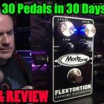ModTone FLEXTORTION - DEMO & REVIEW- 30 Pedals in 30 Days 2015