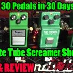 ULTIMATE Ibanez Tube Screamer Shoot-Out - 30 Pedals in 30 Days 2015