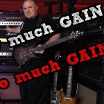 How much gain is TOO MUCH GAIN? You decide!