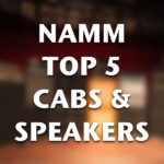 Top 5 New Cabs & Speakers from NAMM 2018